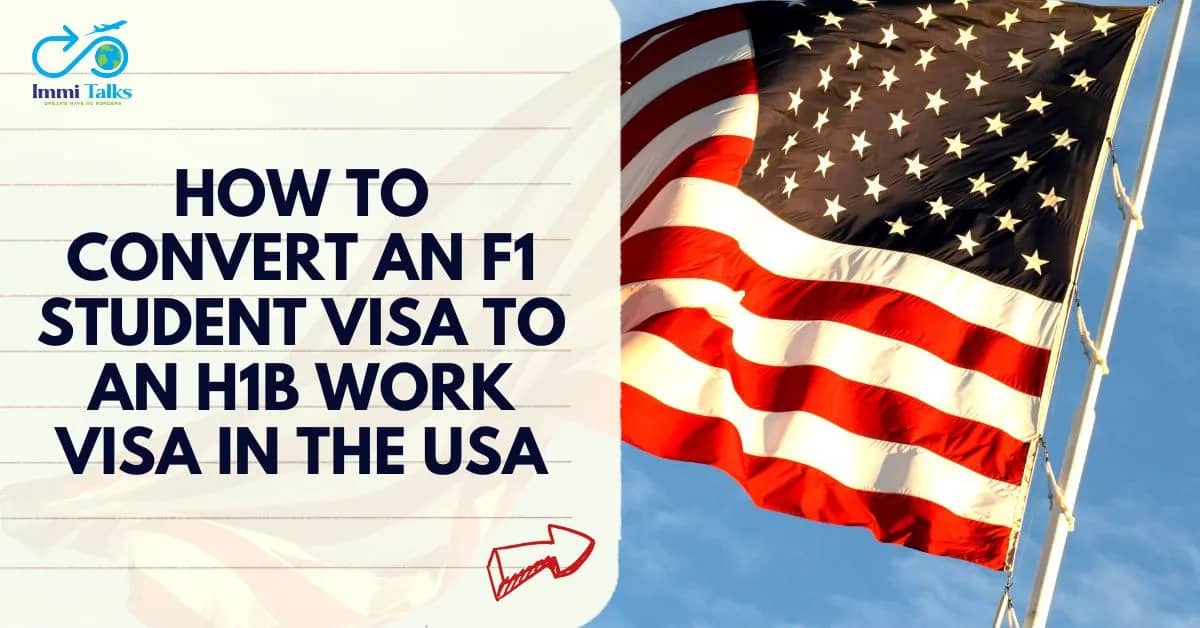 Read more about the article How to Convert an F1 Student Visa to an H1B Work Visa in the USA