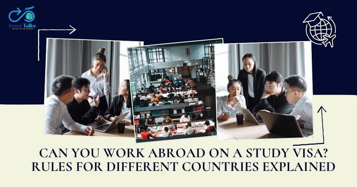 You are currently viewing Can You Work Abroad on a Study Visa? Rules for Different Countries Explained